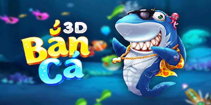 Bắn Cá 3D Kubet