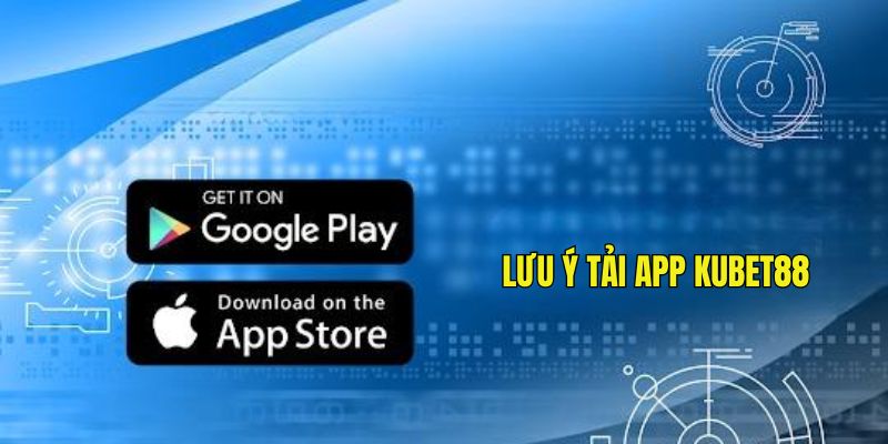 Tải app Kubet phải tương thích thiết bị