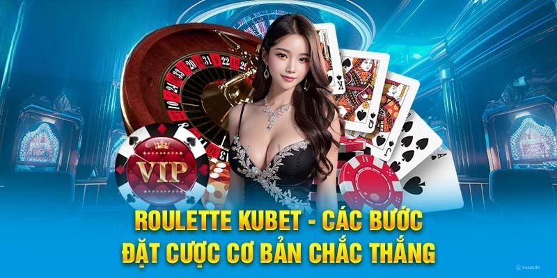 Live casino Kubet - Game vui nhận thưởng tiền thật tại Roulette Kubet 